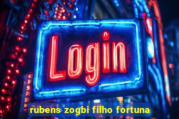 rubens zogbi filho fortuna